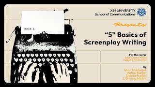 E-Video I Students Project I 5 Basics of Screenplay Writing I SCOMM I XIM University