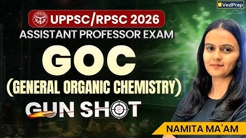 GOC (General Organic Chemistry) Gun Shot Class | UPPSC/RPSC Assistant Professor 2026