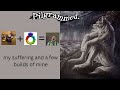 my suffering and a few builds of mine