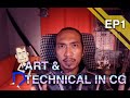 Ep01  art and technical in cg