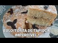 BOLO/TORTA DE TAPIOCA: IMPERDÍVEL!