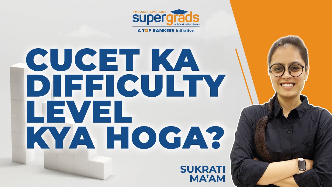 CUCET Difficulty Level | Can you really crack CUCET 2022 ??? | Competition Level and Exam Pattern