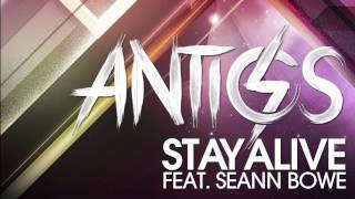 ANTICS - STAY ALIVE FEAT. SEANN BOWE (RON REESER MIX)