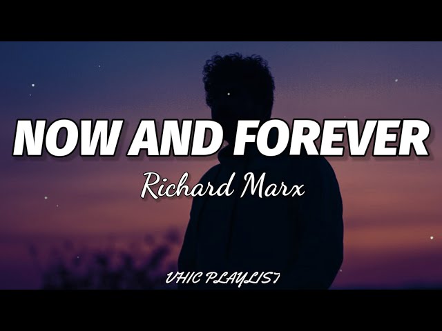 Richard Marx - Now And Forever (Lyrics)🎶 class=