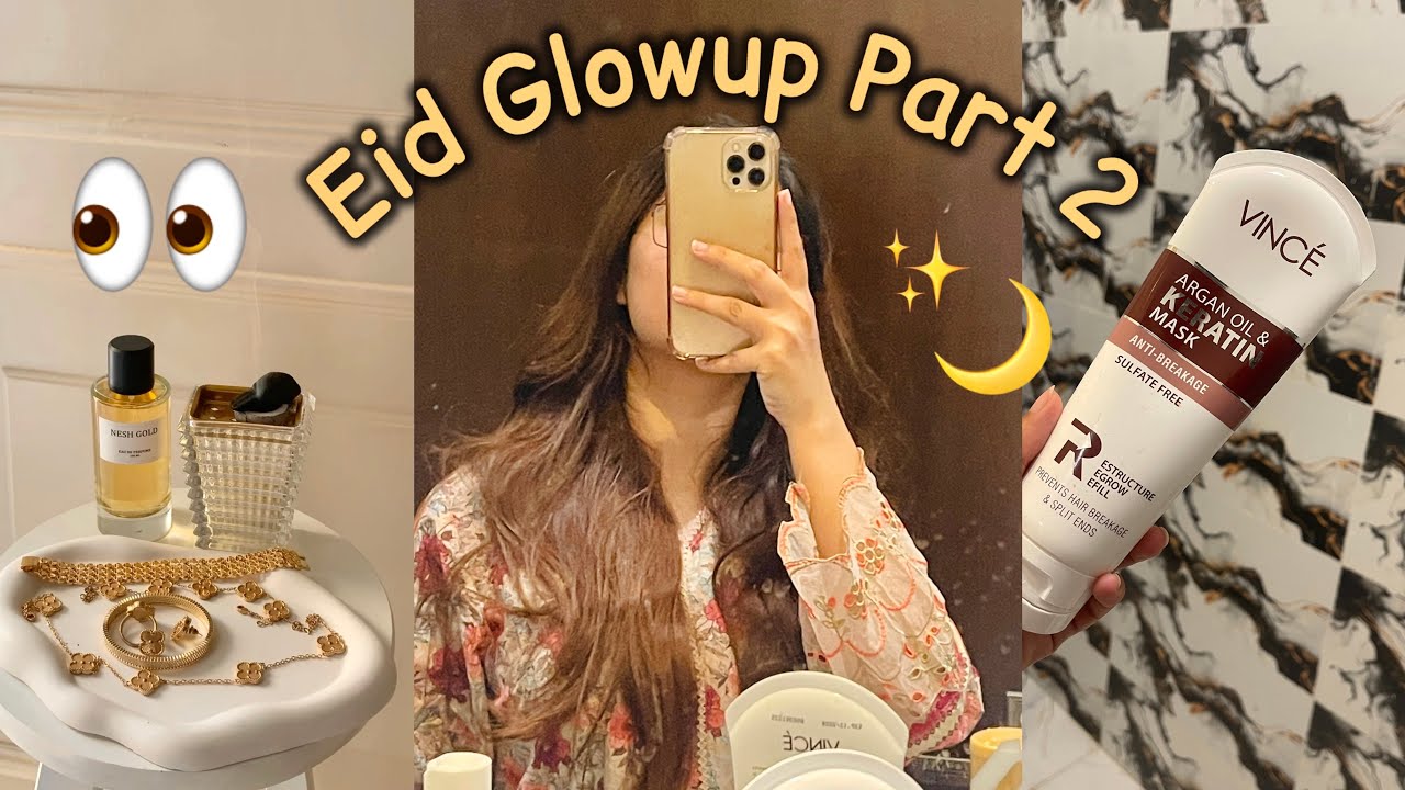 Eid Glowup Routine ✨Part 2 || #eid #glowup 