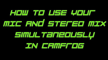 How To Use Your Mic And Stereo Mix Simultaneously in Camfrog