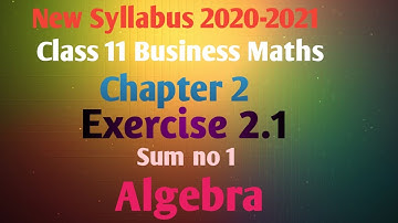 11th Business Maths-Chapter 2(Exercise 2.1 Q no 1) Algebra
