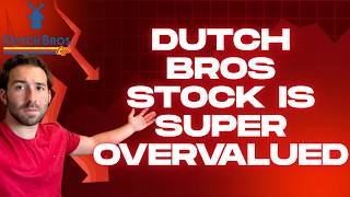 DUTCH BROS STOCK IS SUPER OVERVALUED!