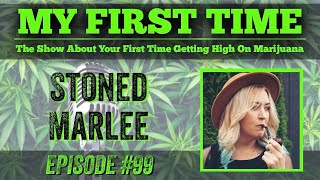 My First Time Ep #99 | STONED MARLEE