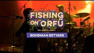 Bohemian Betyars - Fishing on Orfű 2022 (Teljes koncert)