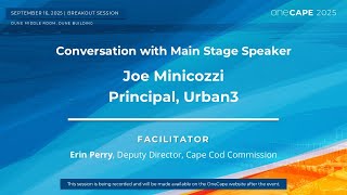 OneCape 2025, Day 1 Breakouts - A Conversation with Joe Minicozzi