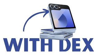 How to use Dex on the Samsung Galaxy Z Flip 6