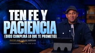 HAVE FAITH AND PATIENCE (GOD WILL FULFILL WHAT HE PROMISED YOU) | Juan C. Harrigan (Starting your...
