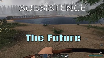 Subsistence Alpha 60 Ep  140 Future Plans and Pistol Upgrade To Lvl 3
