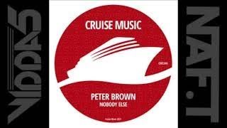 PETER BROWN  nobody else (original mix)