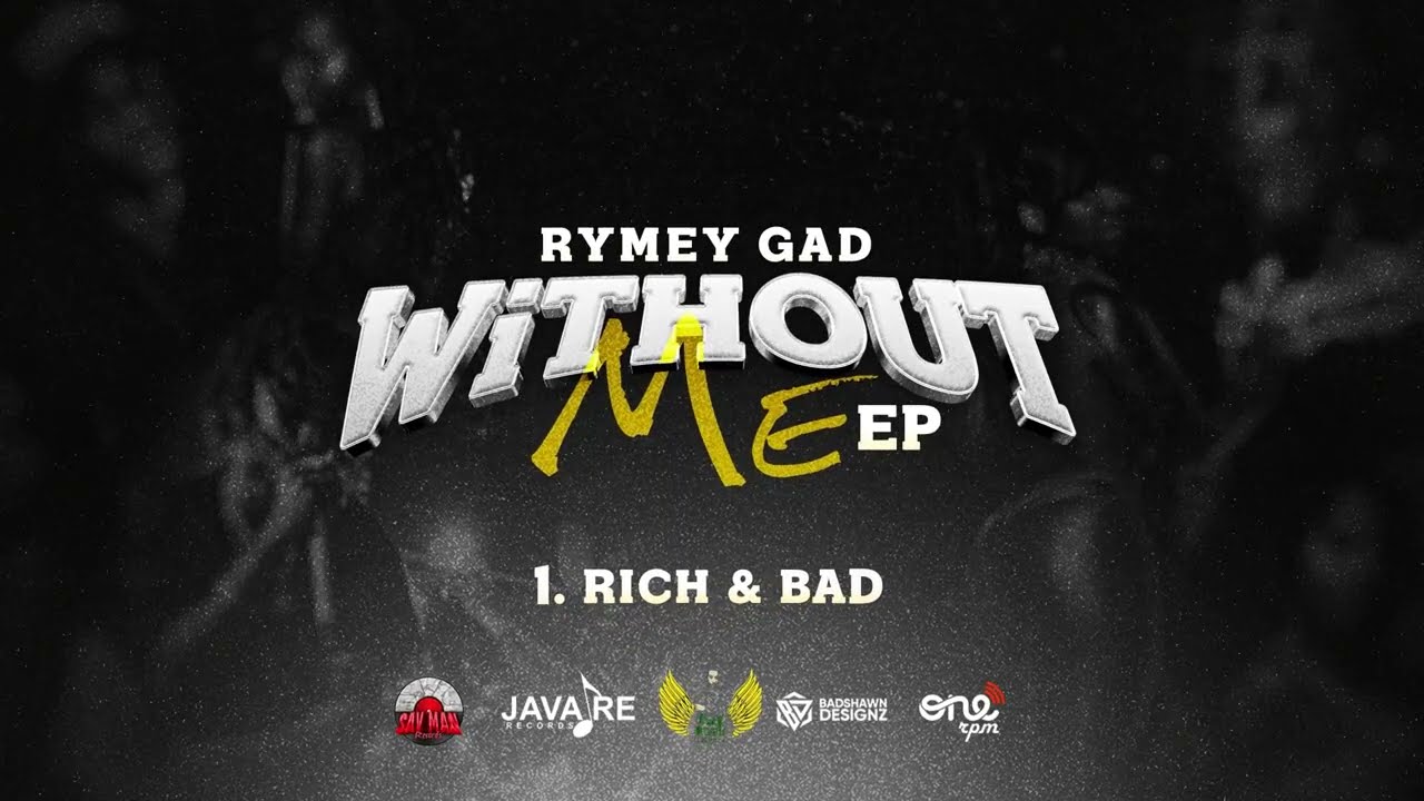 Rymey Gad - Rich & Bad (Freeze) | Without Me Ep