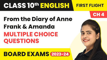 From the Diary of Anne Frank & Amanda (Poem) - MCQs | Class 10 English First Flight Ch 4 (2022-23)