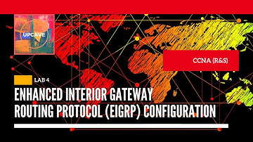 HOW TO CONFIGURE EIGRP ROUTING PROTOCOL IN CISCO ROUTERS - LAB 4 - CCNA (R&S) 2020 - UPCAVE
