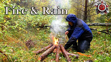 The Best Way To Build A Fire In The Rain 2018