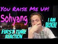 [Whitney & Mariah Vibes] Sohyang - You Raise Me Up First Time Reaction (Josh Groban Cover)