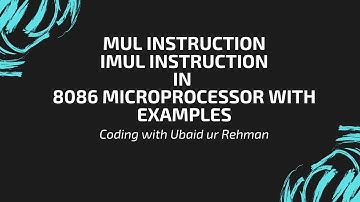 MUL instruction | IMUL instruction in 8086 Assembly Language with examples