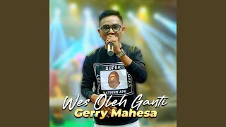 Wes Oleh Ganti