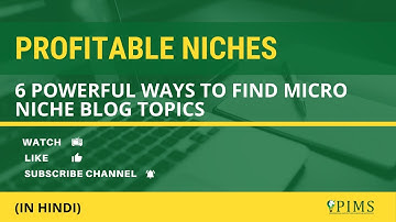 Profitable Niches | 6 Powerful ways to find micro niche blog topics