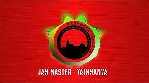 JAH MASTER - TAIMHANYA