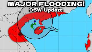 95W to Cause MAJOR FLOODING in Vietnam and China - Tropical Update
