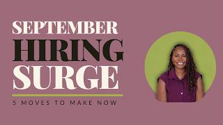 Full The Fall Hiring Surge Is Here — Do These 5 Things Now Guide