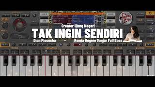 TAK INGIN SENDIRI‼️- Dian Piesesha | remix dugem ganjur full bass orgen tunggal | org 24 vip