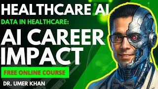 Basics 2-7: Why Healthcare Artificial Intelligence Matters for YOUR Career—No Matter Your Role