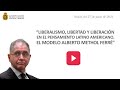 Rocco Buttiglione: “Liberalismo, libertad y liberación en el pensamiento latinoamericano”