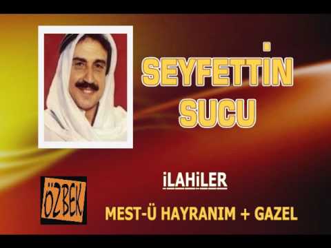 SEYFETTİN SUCU / MEST-Ü HAYRANIM / İLAHİLER