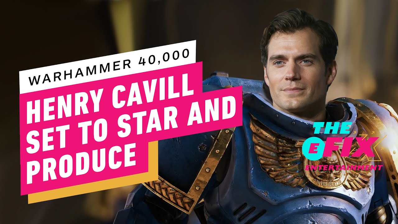 Henry Cavill to Star in and Executive Produce 'Warhammer 40,000