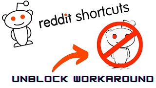 Reddit Unblock Workaround