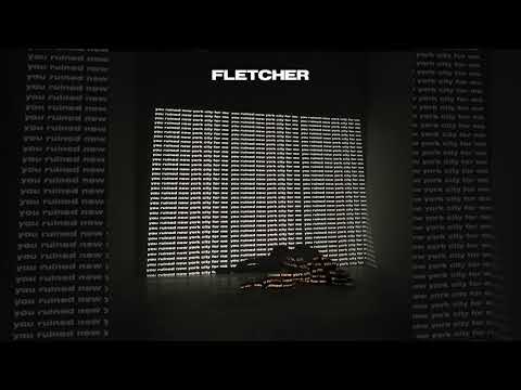Fletcher (19) — FLETCHER - Undrunk [you ruined new york city for me]