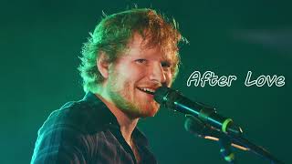 After Love - Ed Sheeran