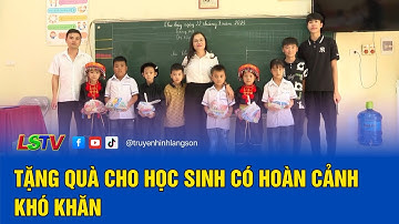 Tặng quà cho học sinh có hoàn cảnh khó khăn | LSTV