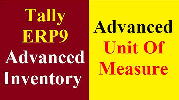 Units of Measure  UoM set up Tally ERP9 | Alternate UoM Tally ERP 9 | Compound UoM Tally ERP9