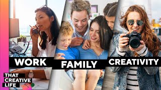 Balancing Family, A Full Time Job and Creativity