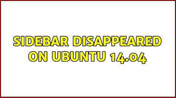 Ubuntu: Sidebar disappeared on Ubuntu 14.04