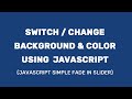 Simple Javascript Slider Using Javascript | Switch Background &amp; Text Slider | Fadein Slider Using Js