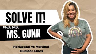 Horizontal vs. Vertical Number Lines – 6th Grade Math with Ms. Gunn