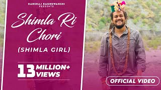 Shimla ri chori ( shimla girl) ~ Hansraj Raghuwanshi chords