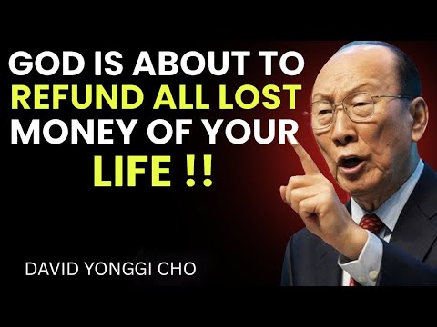 God Will Restore Every Lost Dollar In Your Life - David Yonggi Cho Inspired