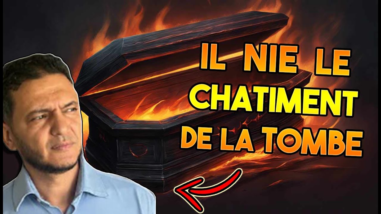 UN MUSULMAN NIE LE CHÂTIMENT DE LA TOMBE - YouTube