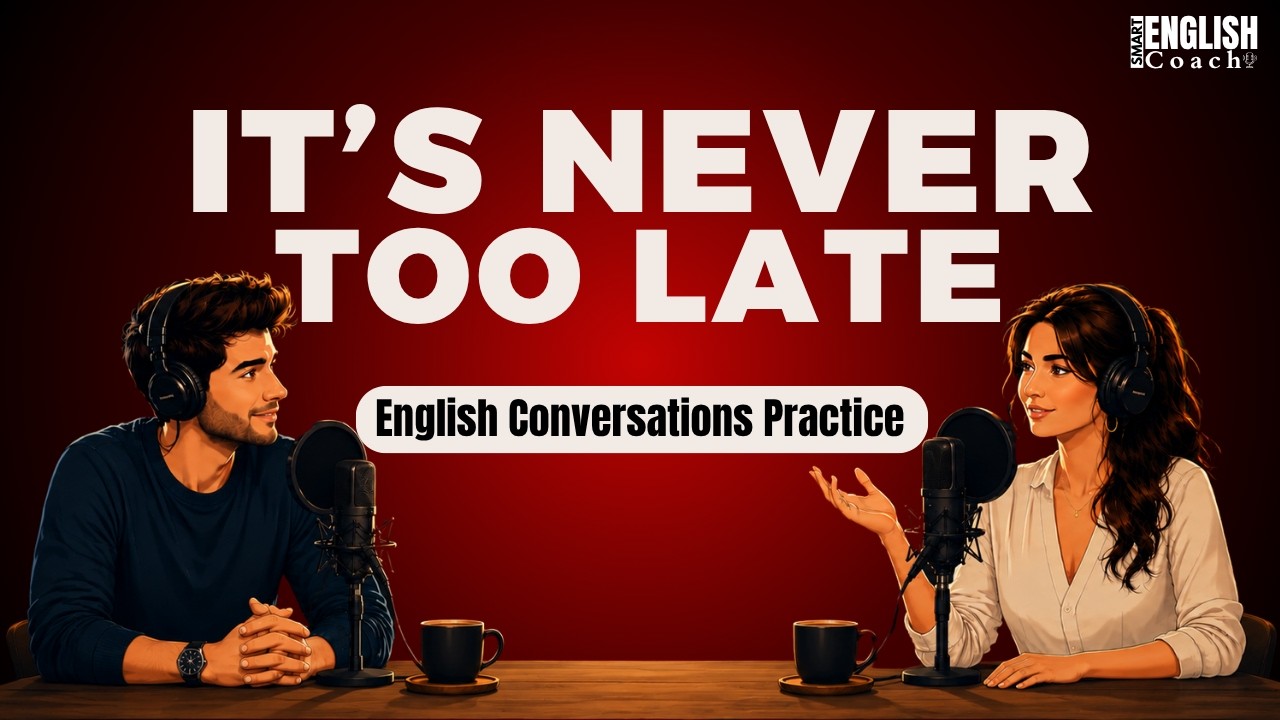 English Podcast for Easy English Conversation | It’s Not Too Late: How ...