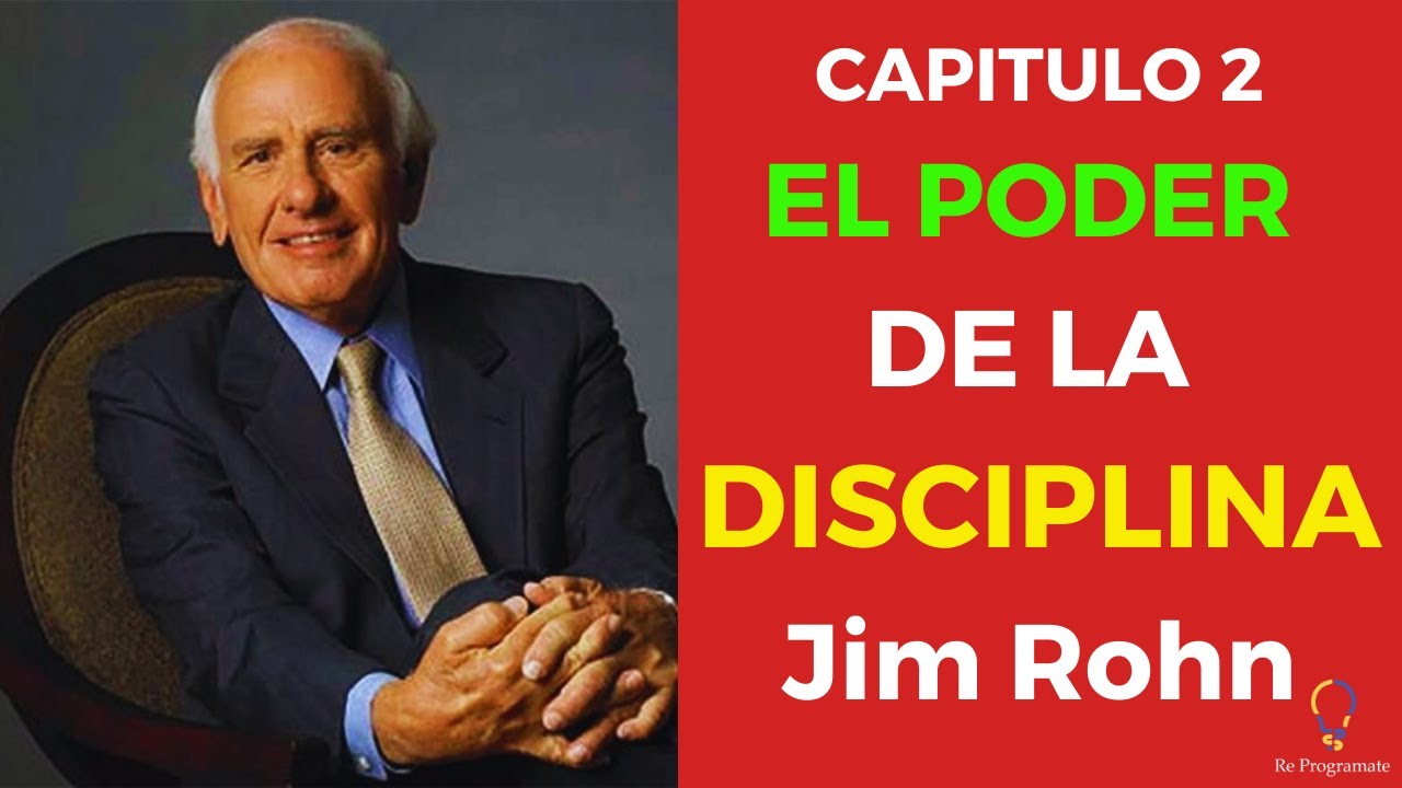 Capitulo 2 El Poder De La Disciplina Jim Rohn - YouTube
