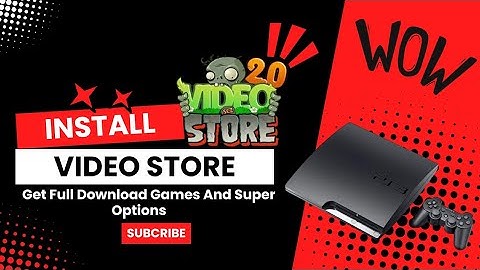 Install Video Store And Get Full Download Games & Super Options - Playstation 3